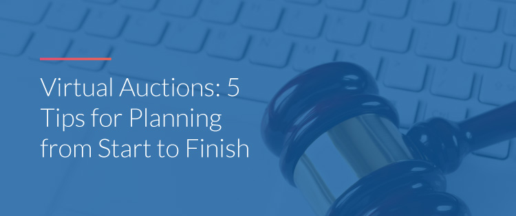 Virtual Auctions: 5 Tips for Planning from Start to Finish