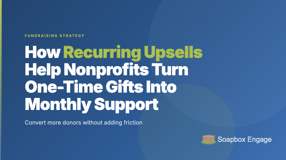Title card reading 'How Recurring Upsells Help Nonprofits Turn One-Time Gifts Into Monthly Support' with the subtitle 'Convert more donors without adding friction'