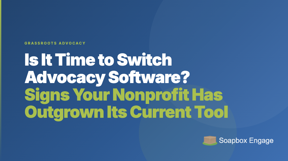 Title card reading 'Is It Time to Switch Advocacy Software?' with the subtitle 'Seven signs it's time for a new advocacy platform'