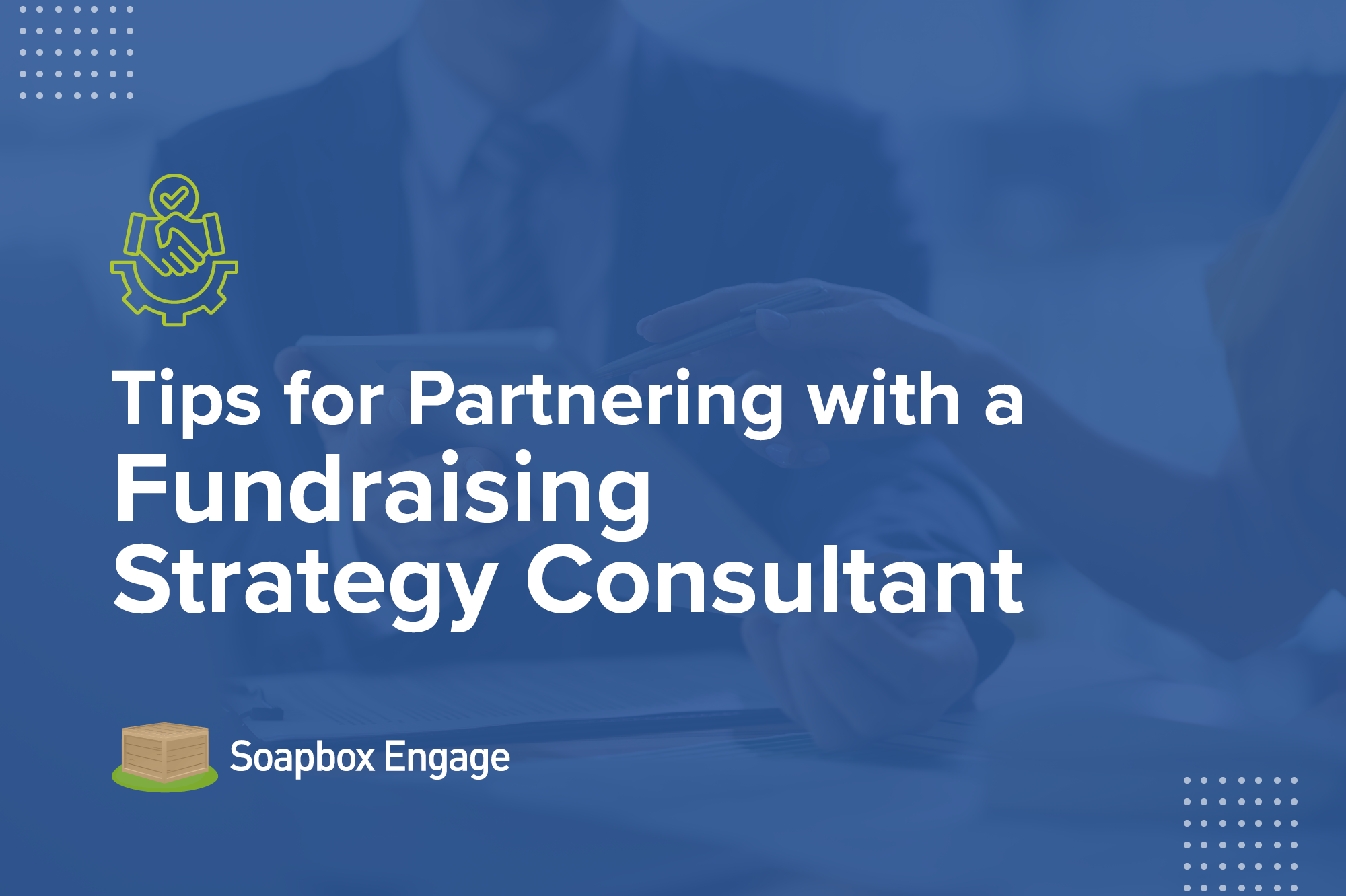The title of the post, “Tips for Partnering with a Fundraising Strategy Consultant”